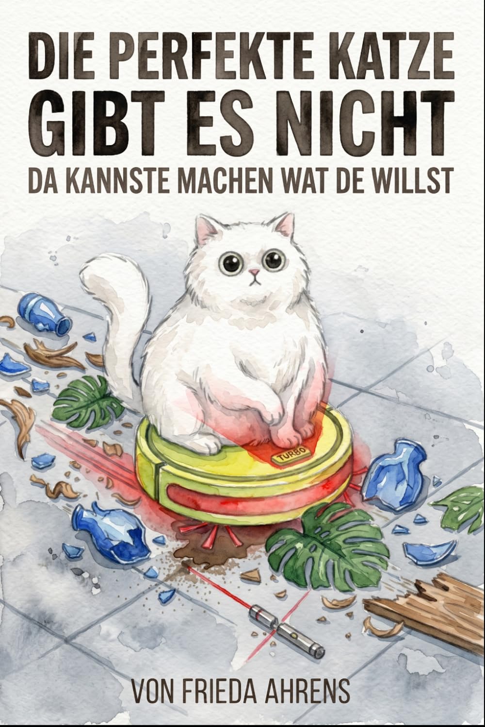 Die perfekte Katze gibt es nicht!: Da kannste machen wat de willst