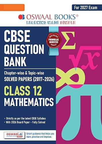 Oswaal CBSE Class 12 Mathematics Question Bank | Chapter & Topic-wise Solved Papers (2017–2026) | Based on Latest Syllabus (April 2026) | Includes 2026 Papers | For 2027 Exam