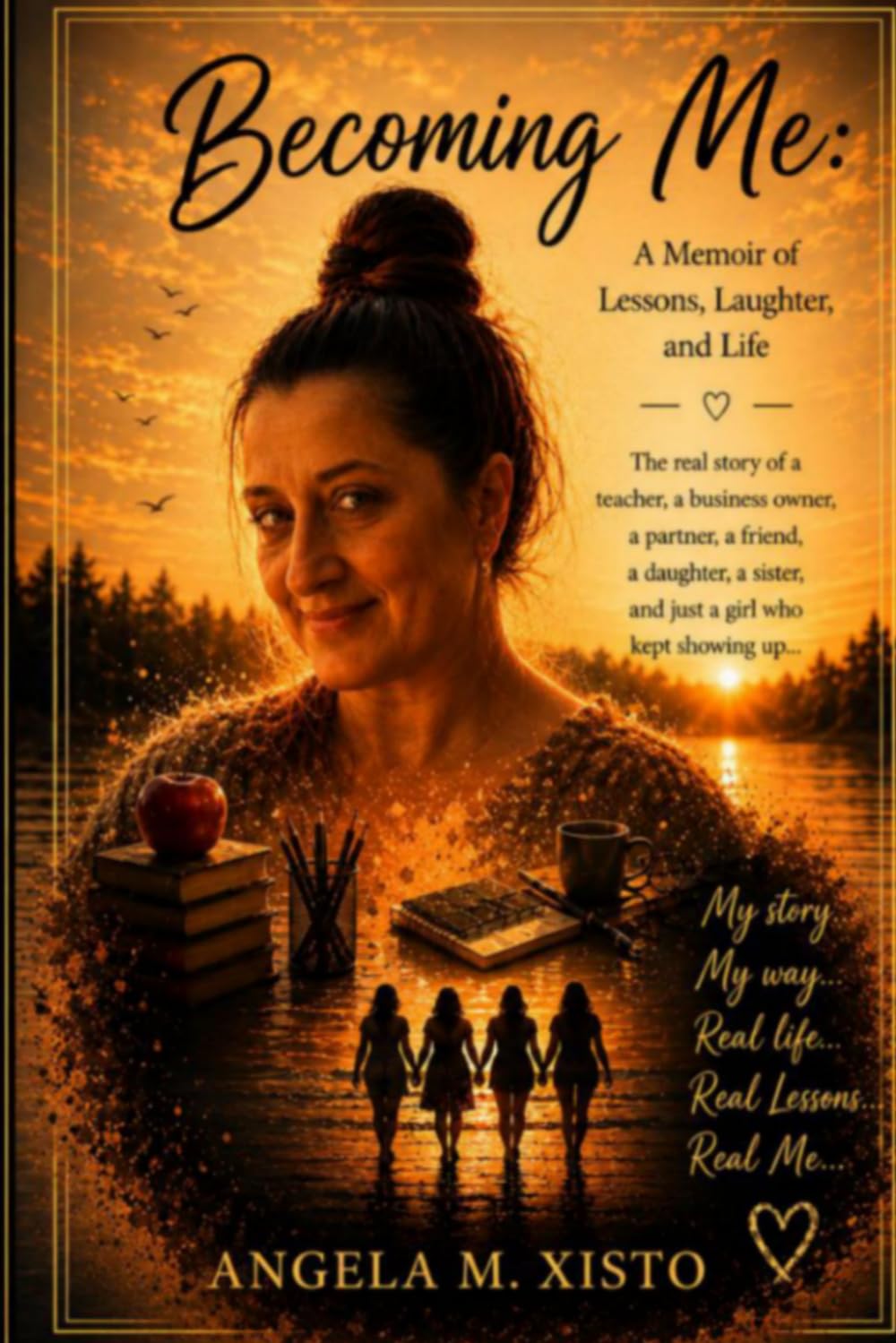 Becoming Me: A Memoir of Lessons, Laughter, and Life