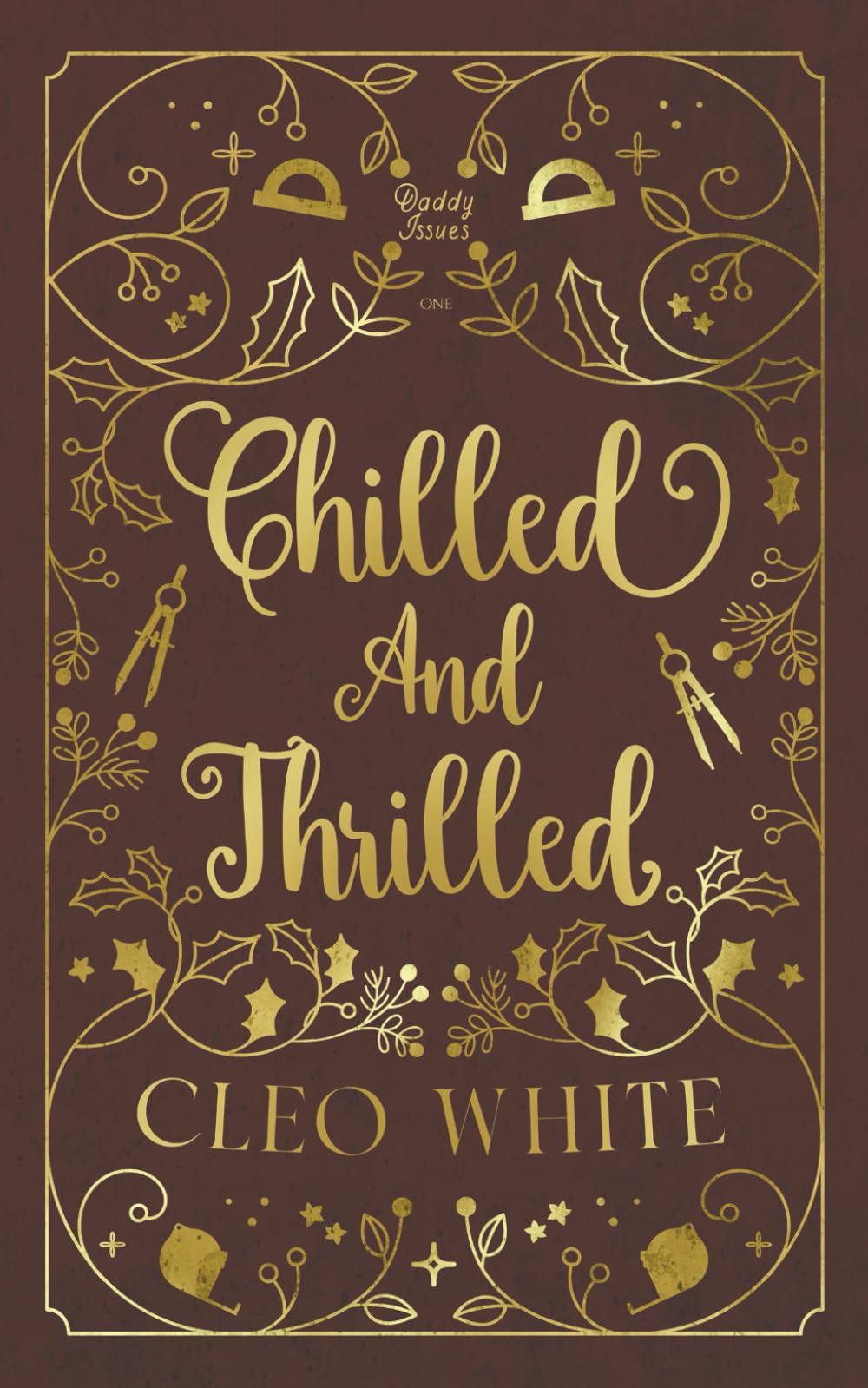 Chilled and Thrilled: A Forbidden, Best Friend's Dad, Holiday Novella (Daddy Issues)