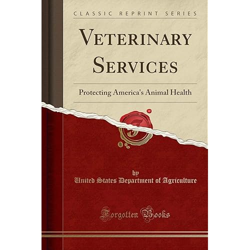 Veterinary Services: Protecting America's Animal Health (Classic Reprint)