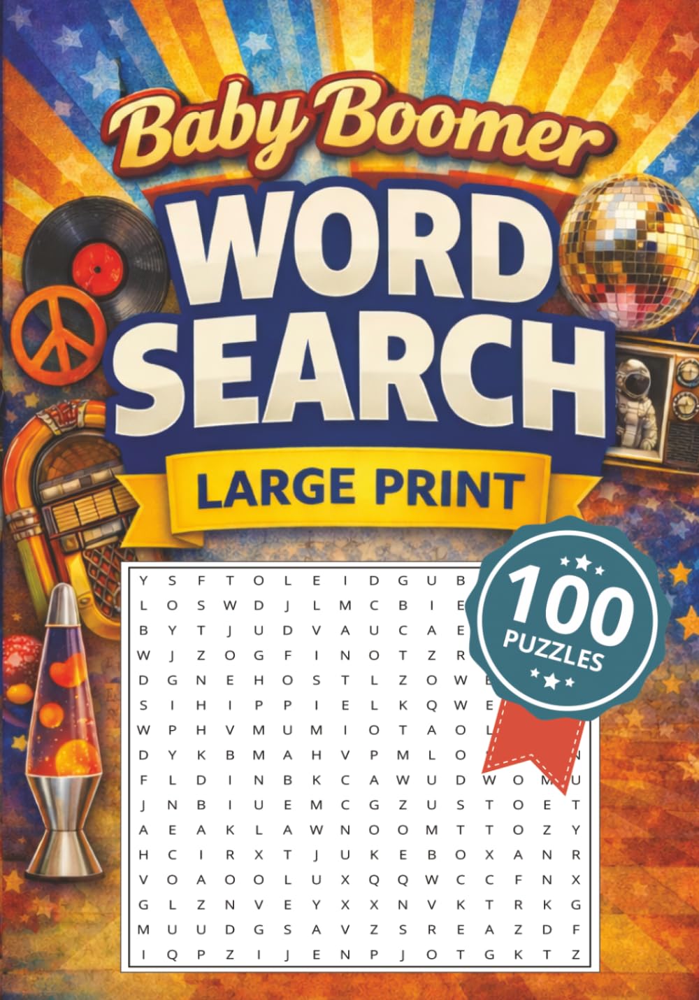 Baby Boomers Word Search Puzzle Book: Easy-to-Read Word Searches | 1,200+ Words | 7 x 10 Inches | 100 Nostalgic Puzzles | Great Gift for Adults and Seniors