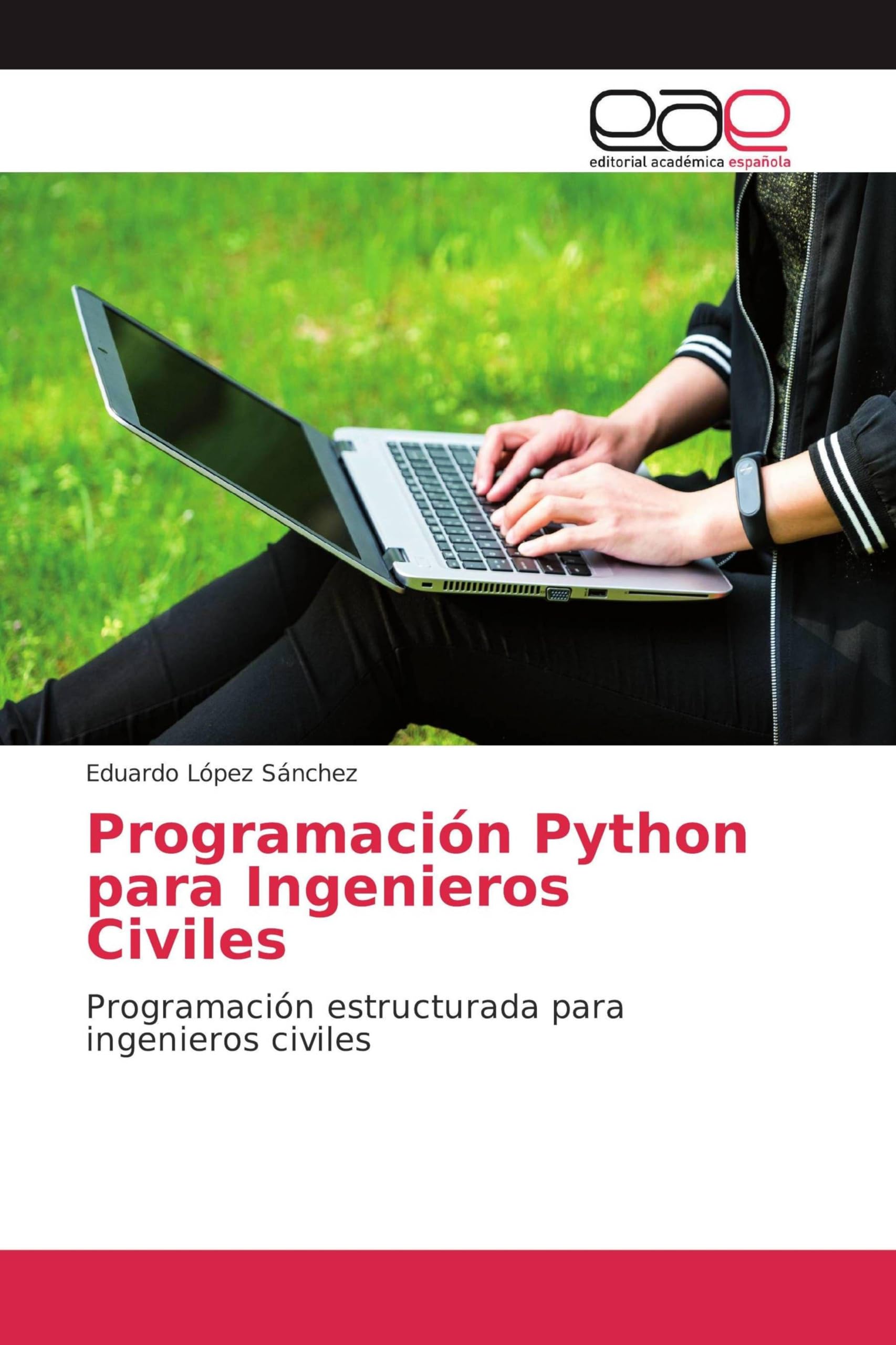 Programación Python para Ingenieros Civiles: Programación estructurada para ingenieros civiles