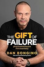 The Gift of Failure: (And I'll rethink the title if this book fails!)