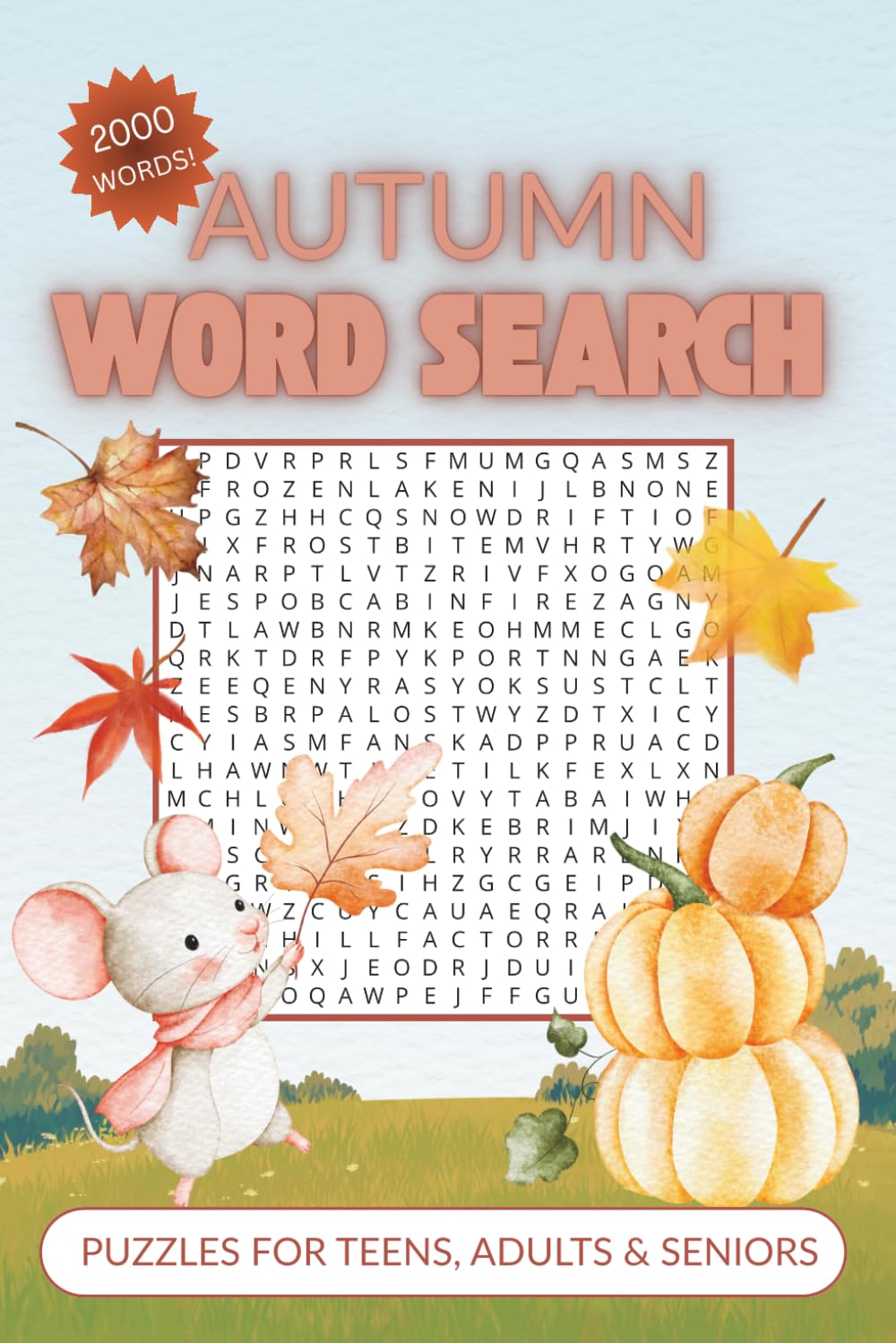 Autumn Word Search for Teens, Adults & Seniors: A Cozy Fall Puzzle Book to Relax, Unwind, and Celebrate the Beauty of the Season: 100 Fall-Themed Word ... Season (Seasons of Joy Word Search Series)