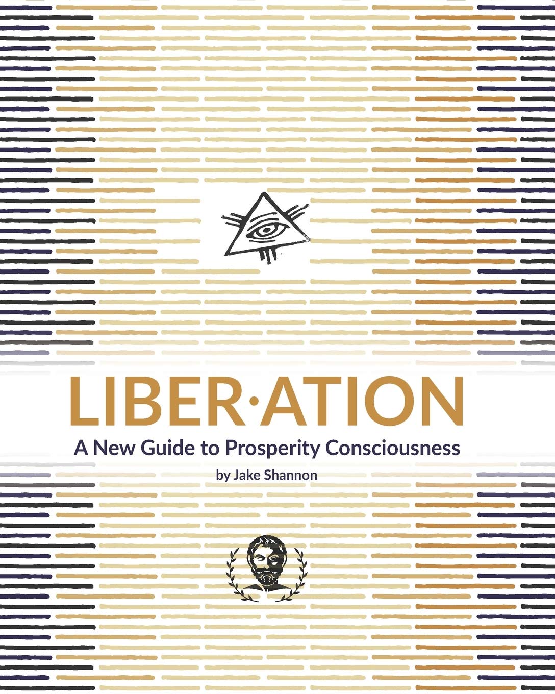 Liber•ation: A New Guide to Prosperity Consciousness