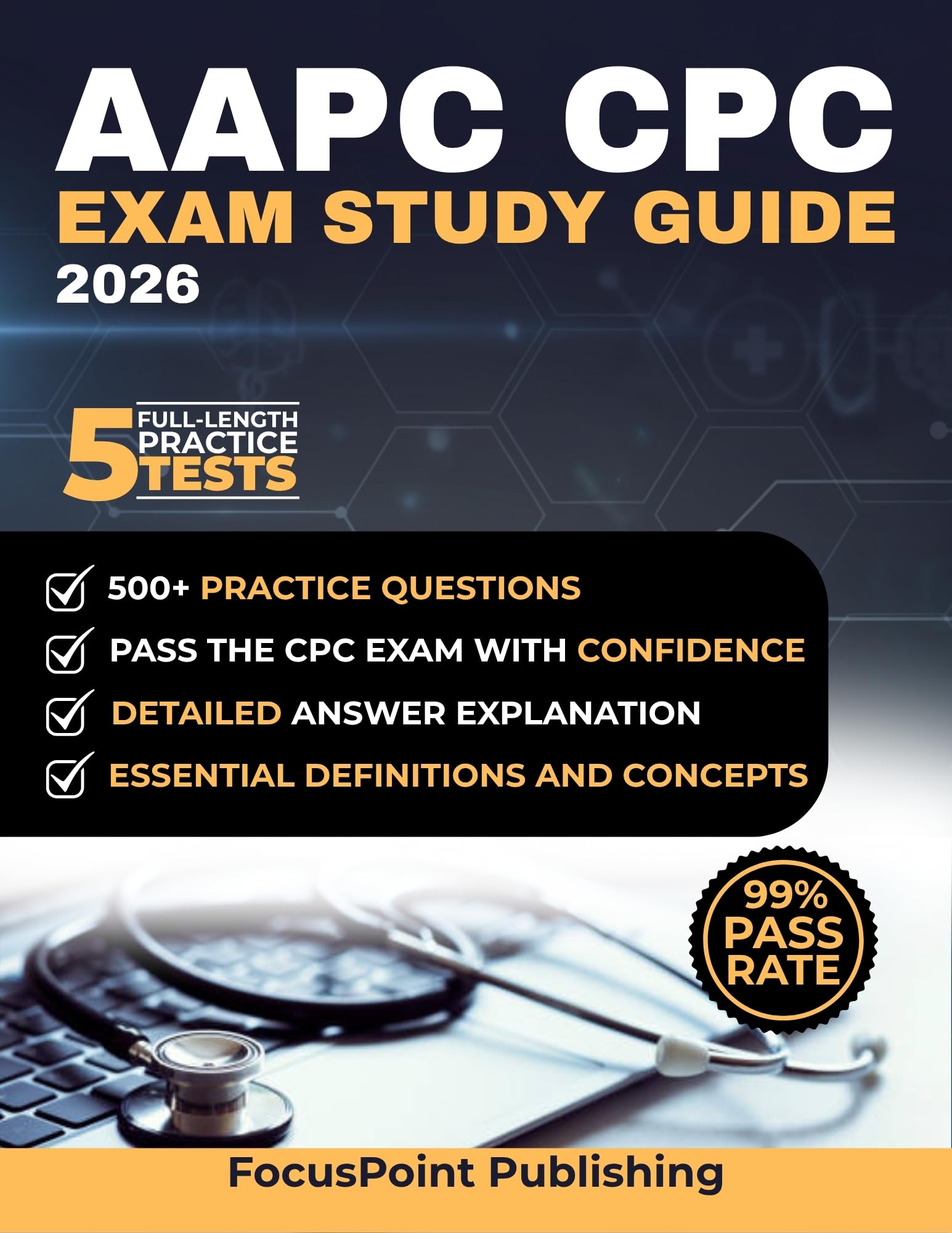 AAPC CPC Exam Study Guide 2026: Comprehensive CPC Exam Study Guide with 500+ Practice Questions and 5 Realistic Mock Tests for Complete Certification Preparation