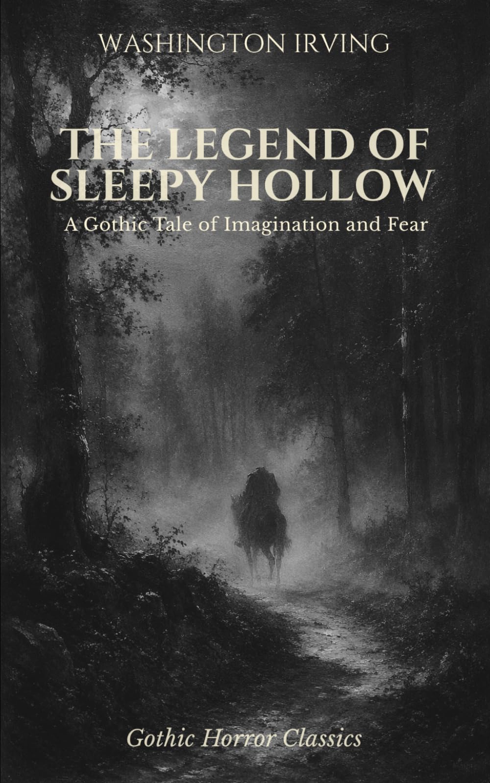 The Legend of Sleepy Hollow: A Gothic Tale of Imagination, Folklore, and Fear