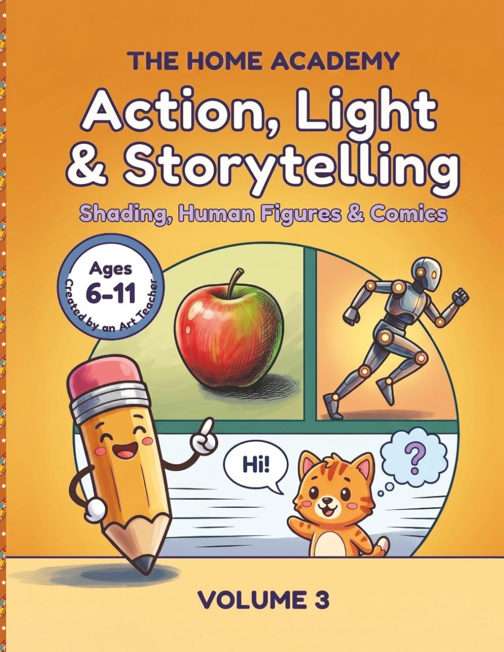 The Home Art Academy: Action, Light & Storytelling: Shading, Human Figures & Comics | Step-by-Step Drawing Workbook for Kids | Ages 6-11