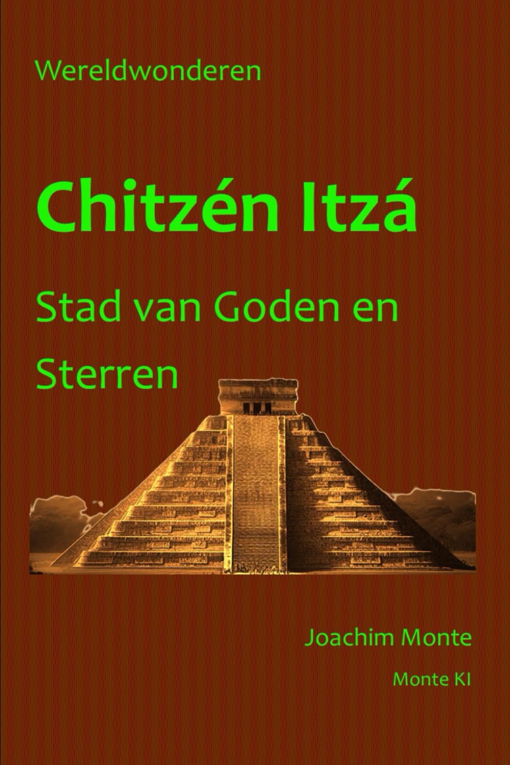 Chichén Itzá - Stad van Goden en Sterren (Wereldwonderen)