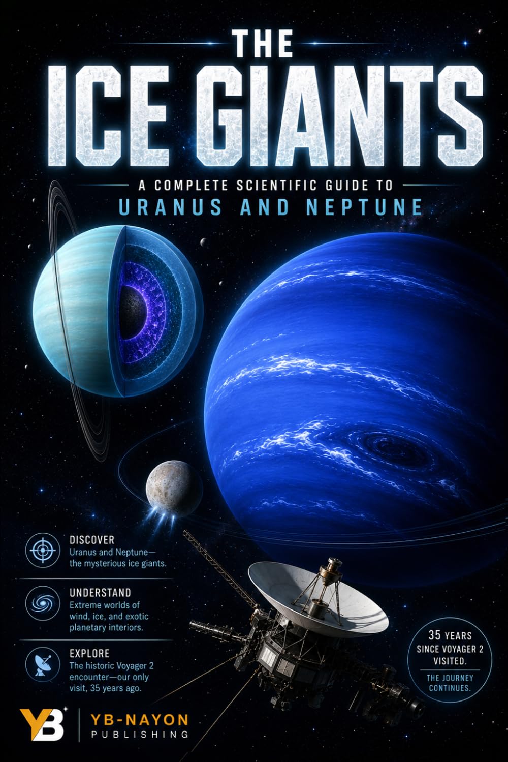 The Ice Giants: Facts About Uranus and Neptune for Young and Adult Studying the Outer Solar System (the solar system explorer series for adult)