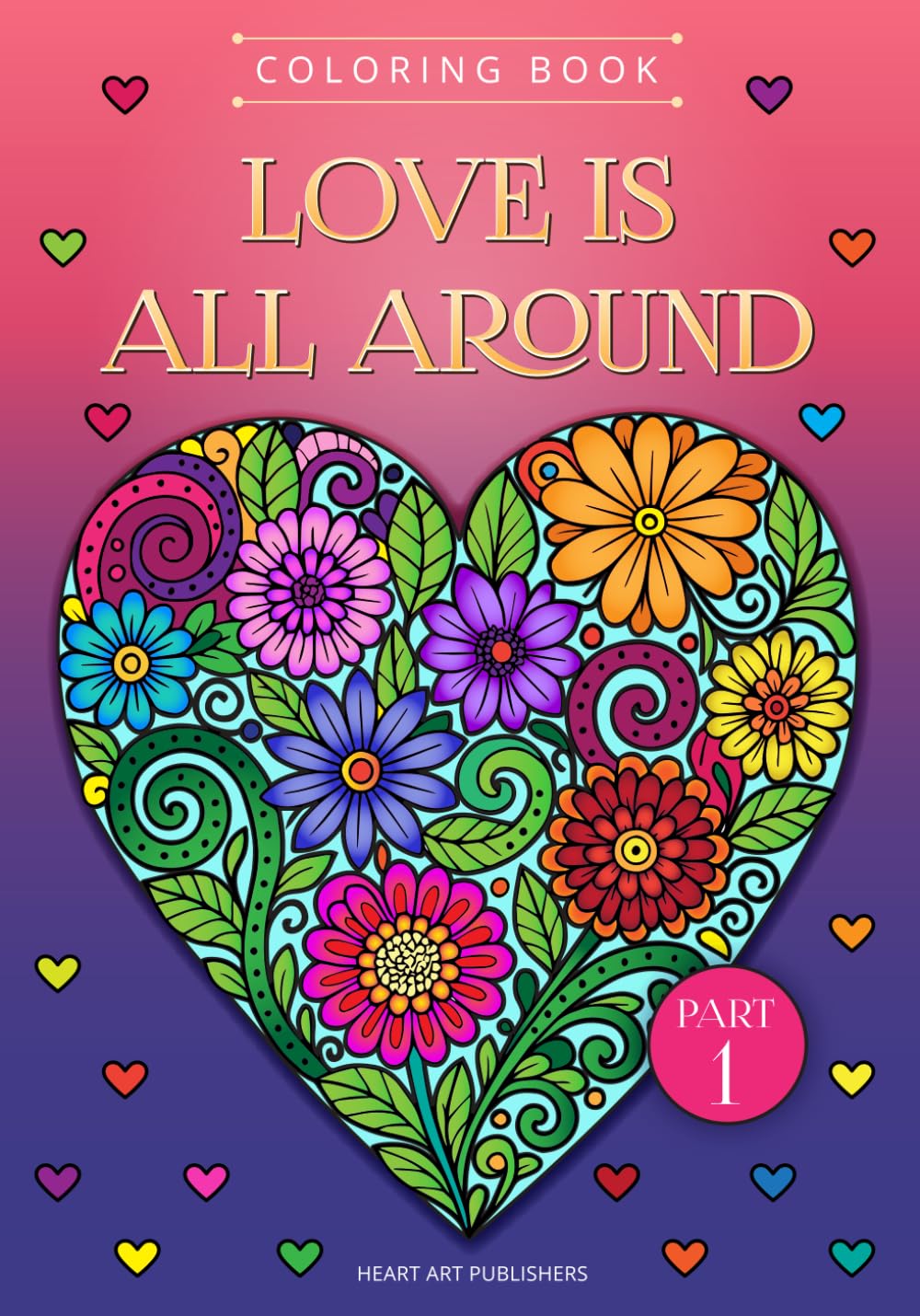 Love is all around. Coloring book: Part 1.