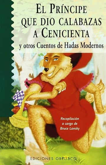 El Principe Que Dio Calabazas a Cenicienta y Otros Cuentos de Had As M