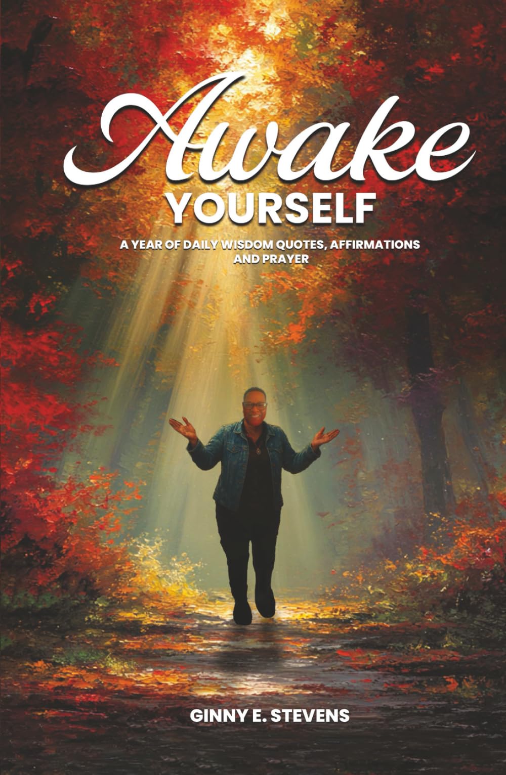 Awake Yourself: A Year of Daily Wisdom Quotes, Affirmations and Prayer