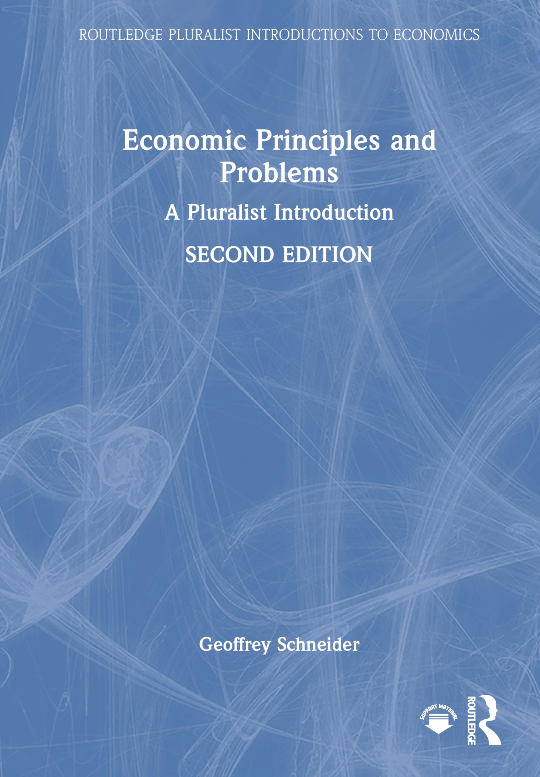 Economic Principles and Problems: A Pluralist Introduction (Routledge Pluralist Introductions to Economics)