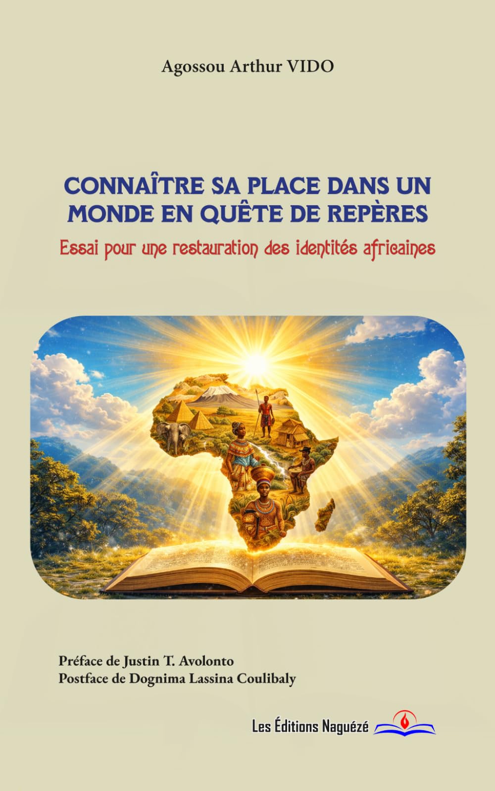 Connaître sa place dans un monde en quête de repères: Essai pour une restauration des identités africaines