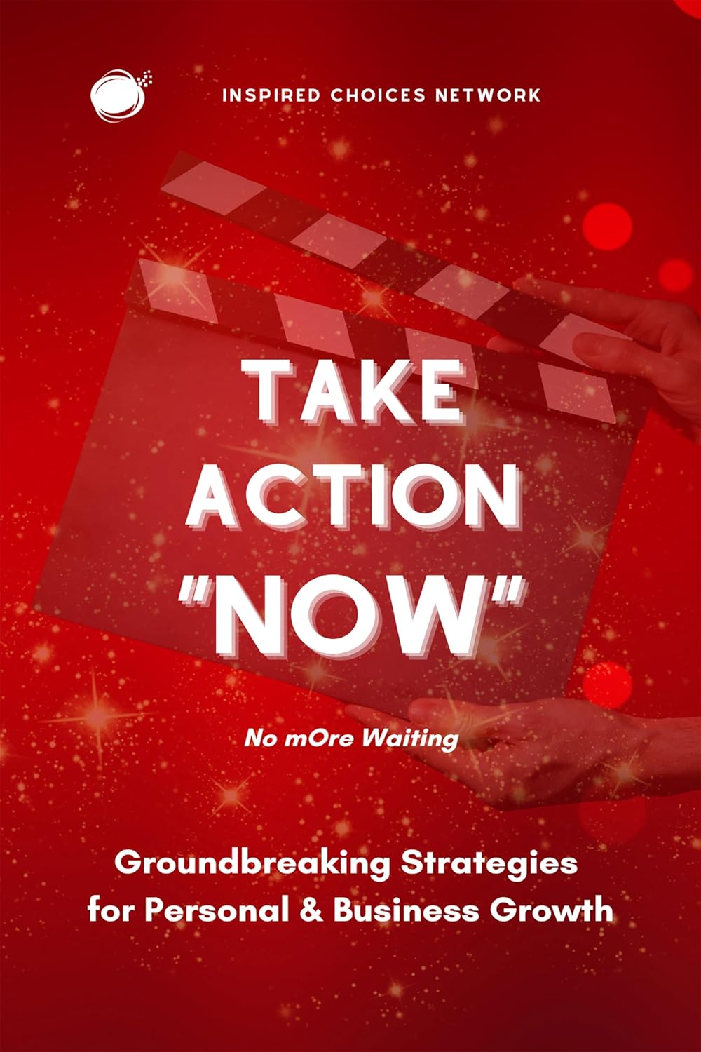 Take Action Now, No More Waiting Groundbreaking Strategies