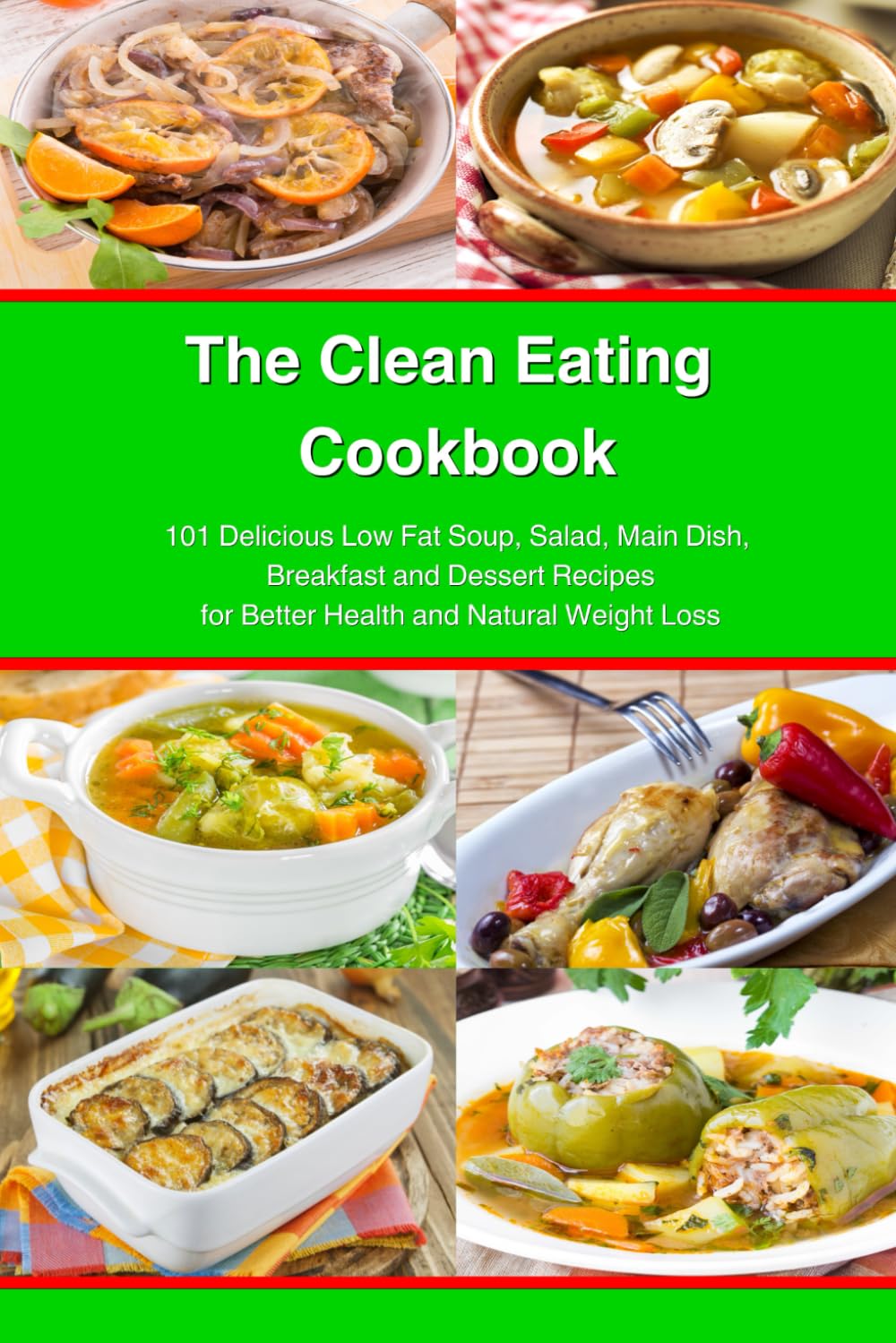 The Clean Eating Cookbook: 101 Amazing Whole Food Salad, Soup, Casserole, Slow Cooker and Skillet Recipes Inspired by The Mediterranean Diet (Top Rated Diets)