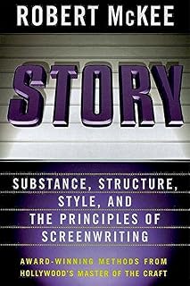 Story by Robert McKee: Substance, Structure, Style & Principles of Screenwriting - Ultimate Screenwriting Bible