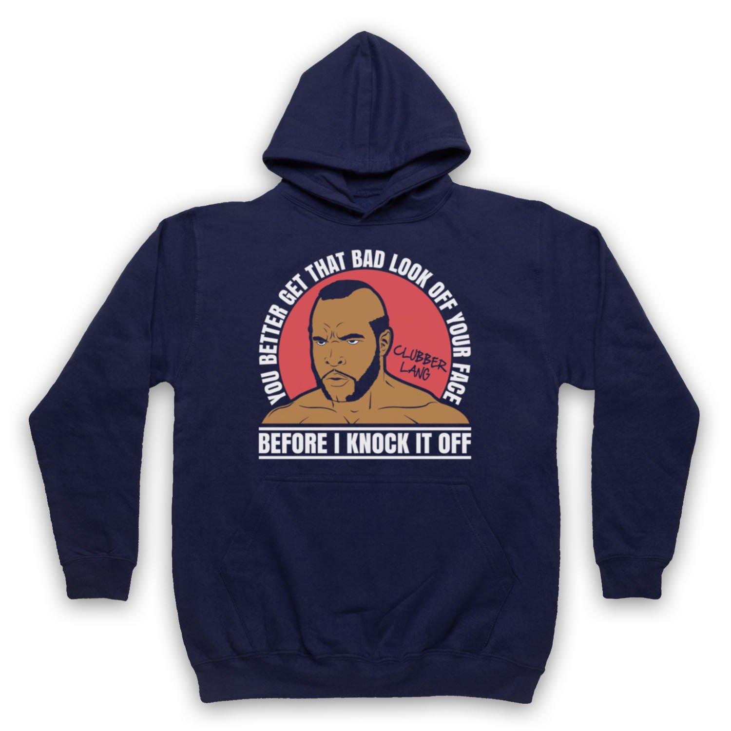 Death To Videodrome Clubber Lang Get That Bad Look Off Ya Face Boxing Rock Film Adults Hoodie