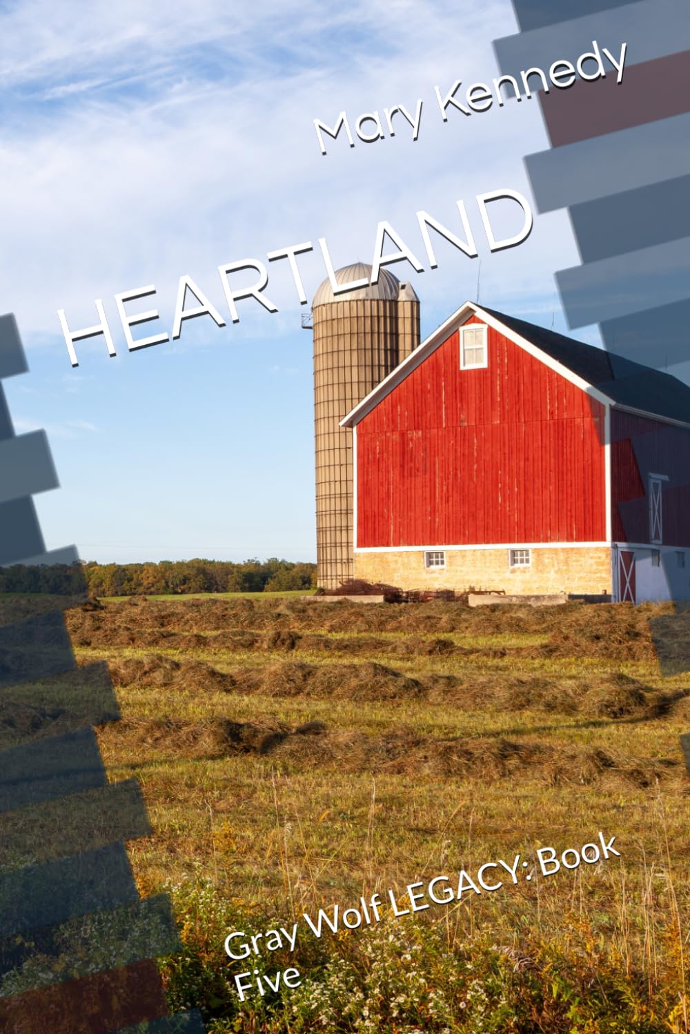 HEARTLAND: Gray Wolf LEGACY: Book Five