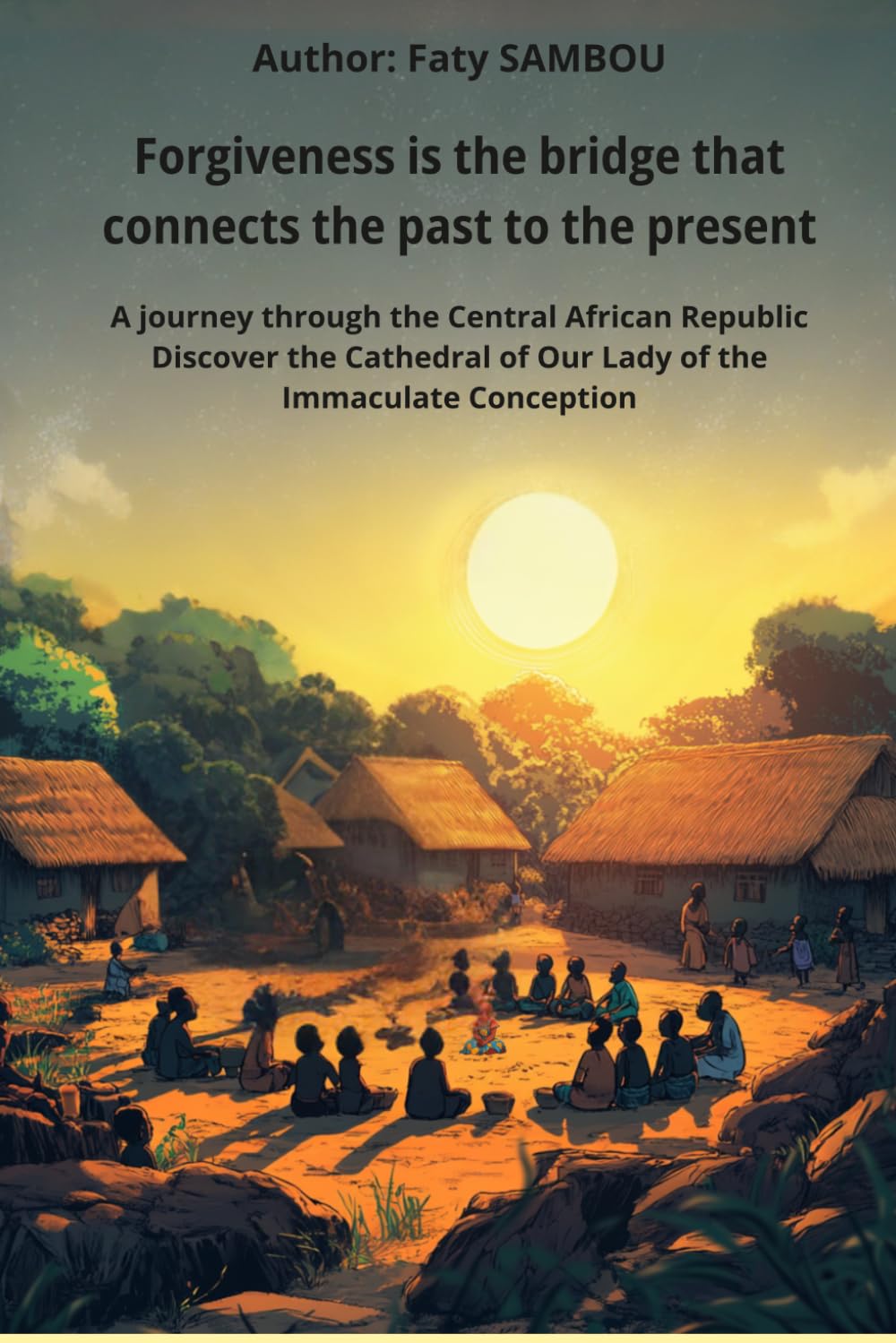 Forgiveness is the bridge that connects the past to the present: A journey through the Central African Republic, Discover the Cathedral of Our Lady of the Immaculate Conception