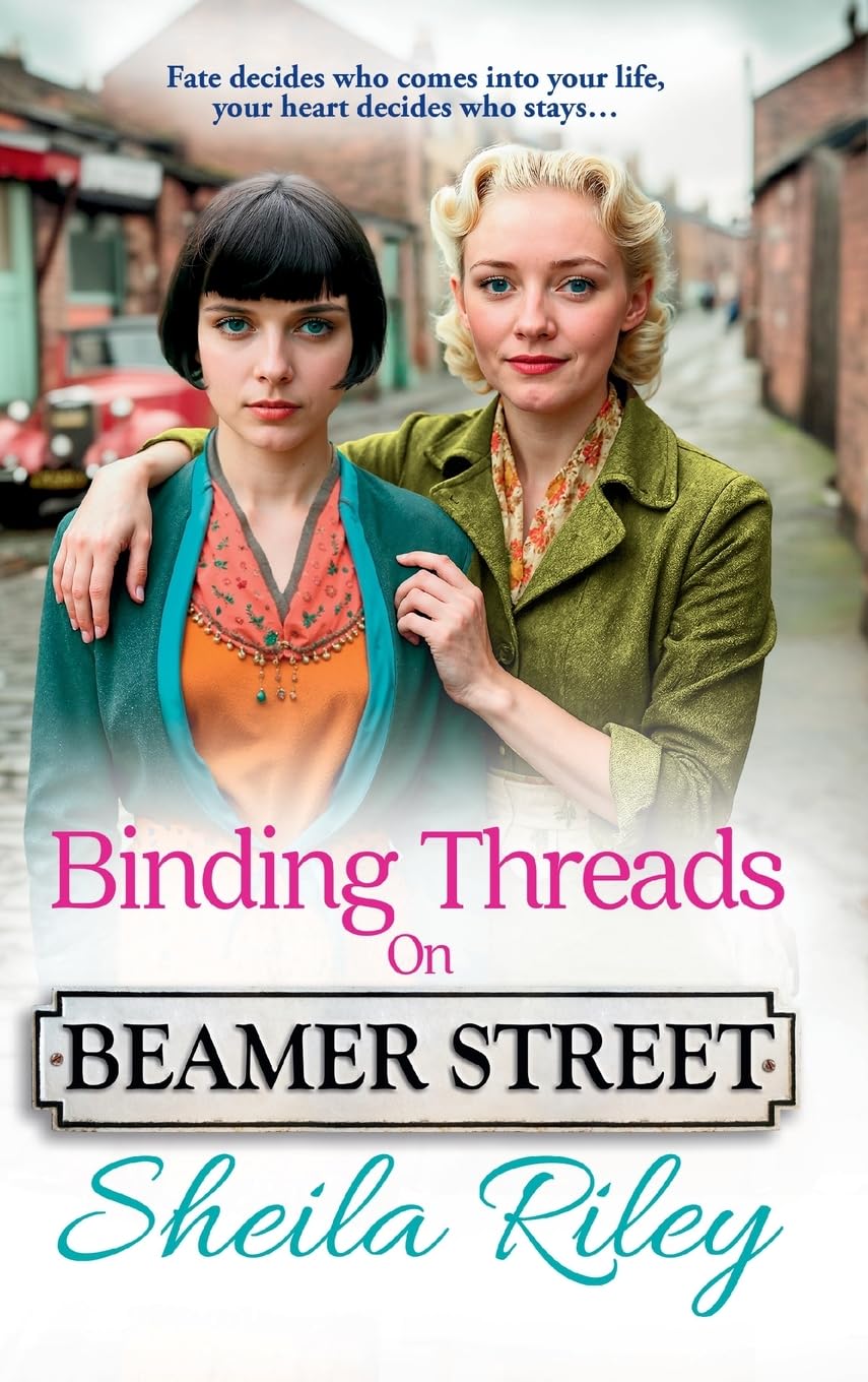 Binding Threads on Beamer Street: A BRAND NEW heartbreaking and unputdownable Liverpool saga from Sheila Riley