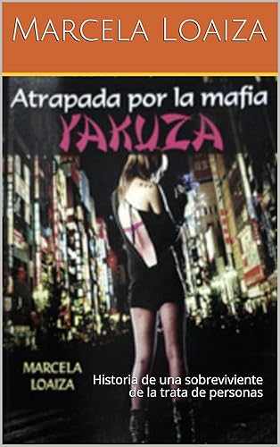 Atrapada por la mafia yakuza: Historia de una sobreviviente de la trata de personas