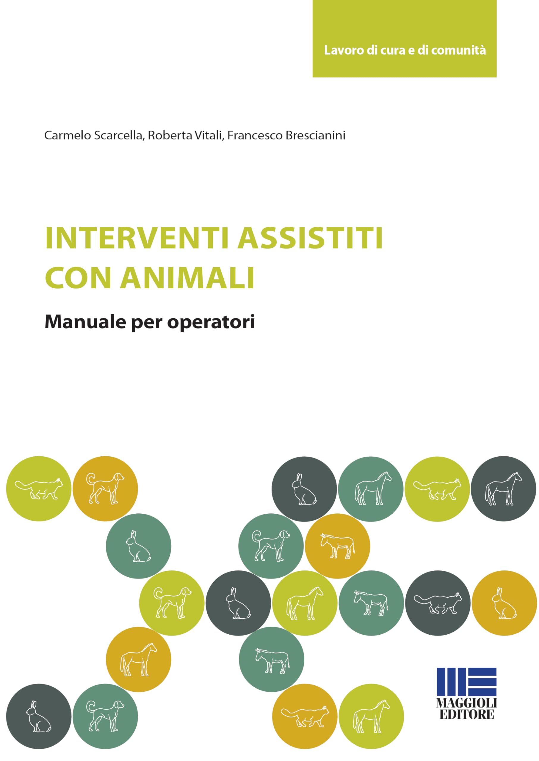 Interventi assistiti con gli animali. Manuale per operatori