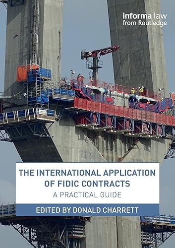 The International Application of FIDIC Contracts: A Practical Guide