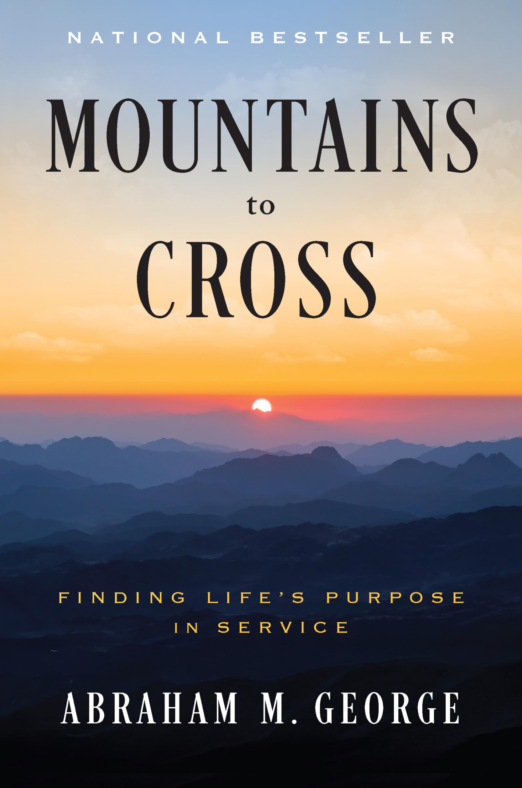 Mountains to Cross by Abraham M George - 9798886454093
