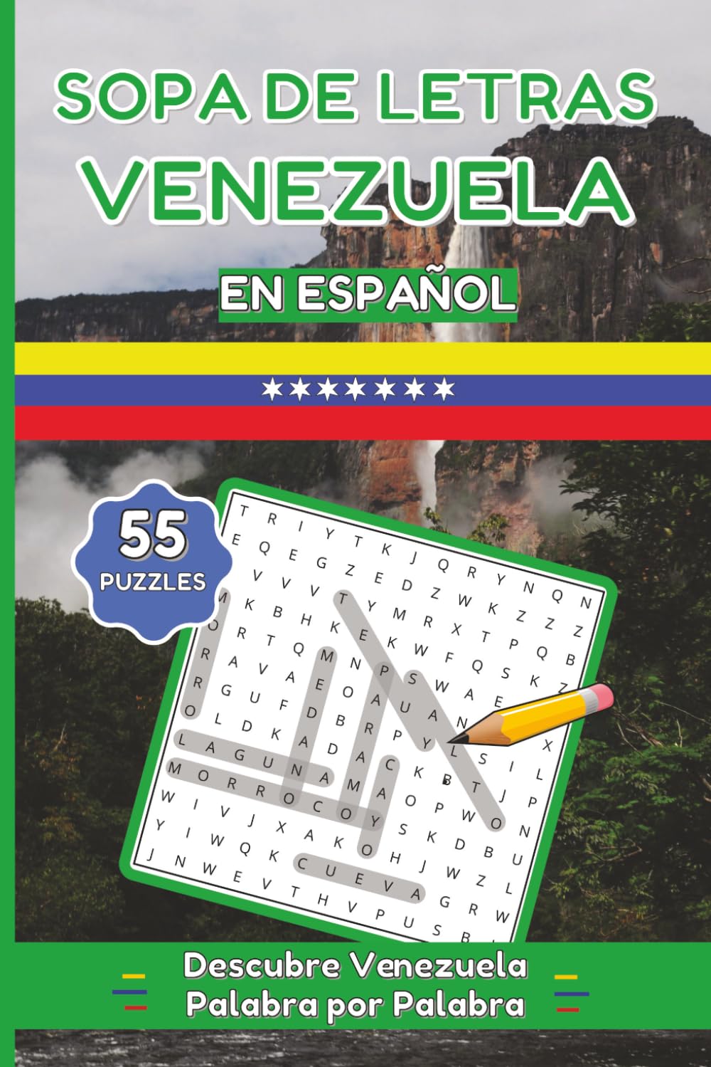 Sopa de Letras Venezuela en Español: Descubre Venezuela mientras te relajas, palabras con letra fácil de leer sobre cultura, tradiciones, comidas, ... 6x9", 110 páginas | 55 puzzles para disfrutar