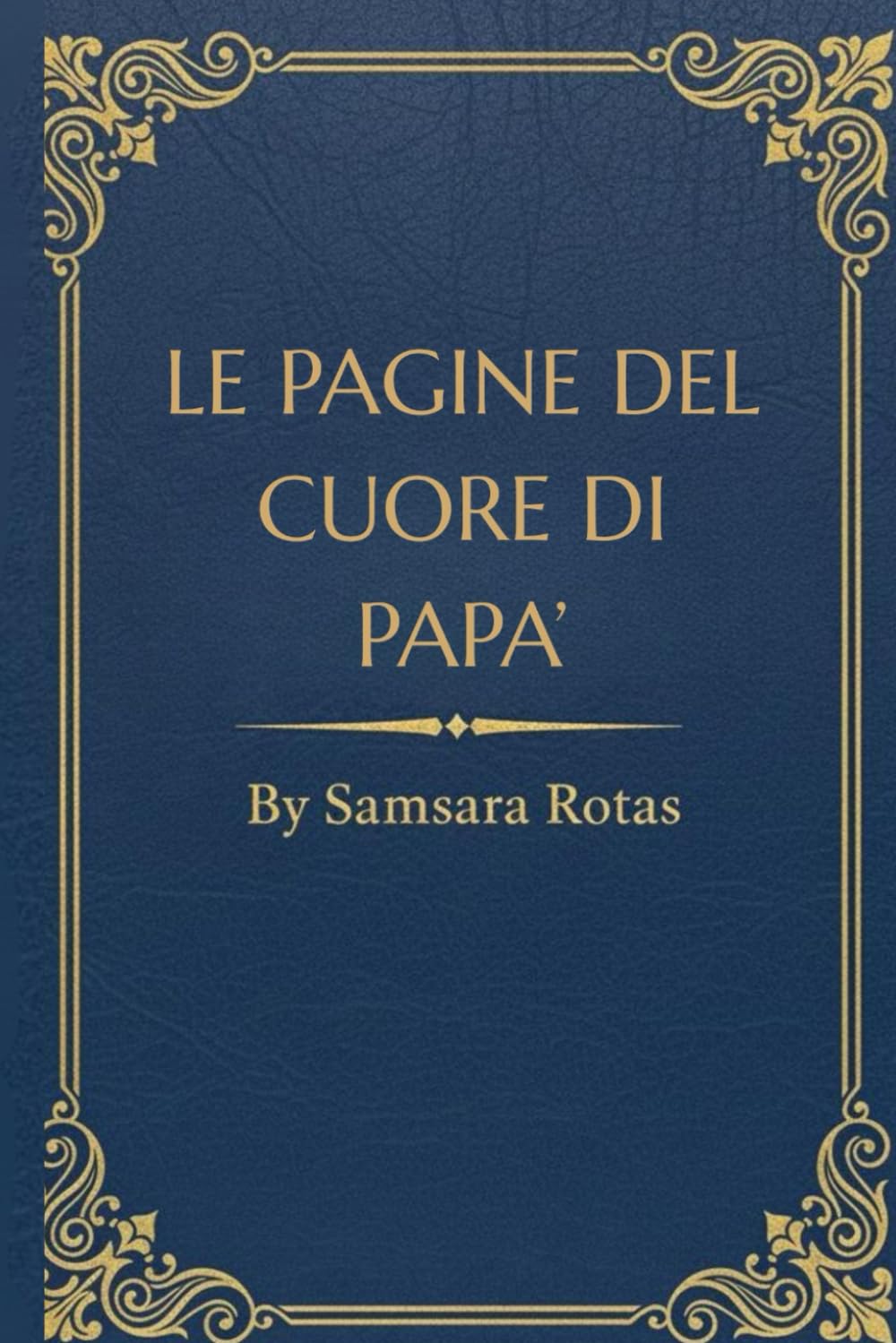 LE PAGINE DEL CUORE DI PAPA': BY SAMSARA ROTAS