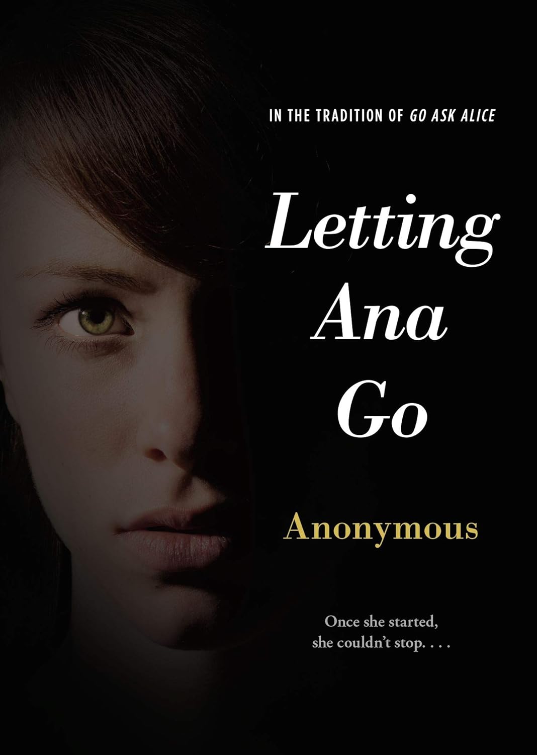 Letting Ana Go (Anonymous Diaries)      Paperback – June 4, 2013