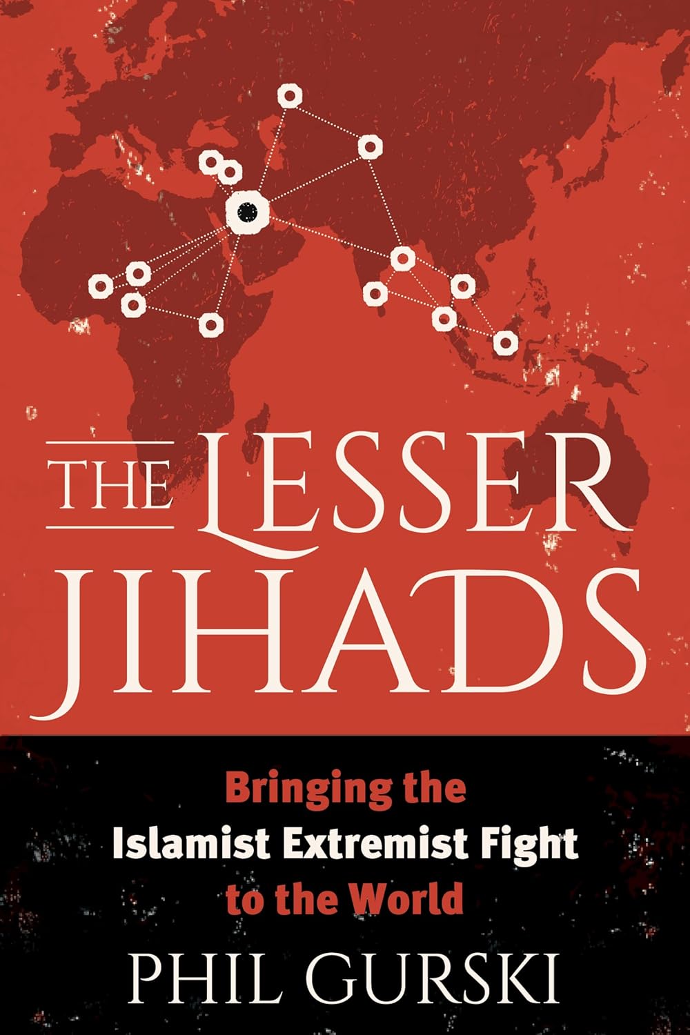 The Lesser Jihads: Bringing Islamist Extremist Fight to the World