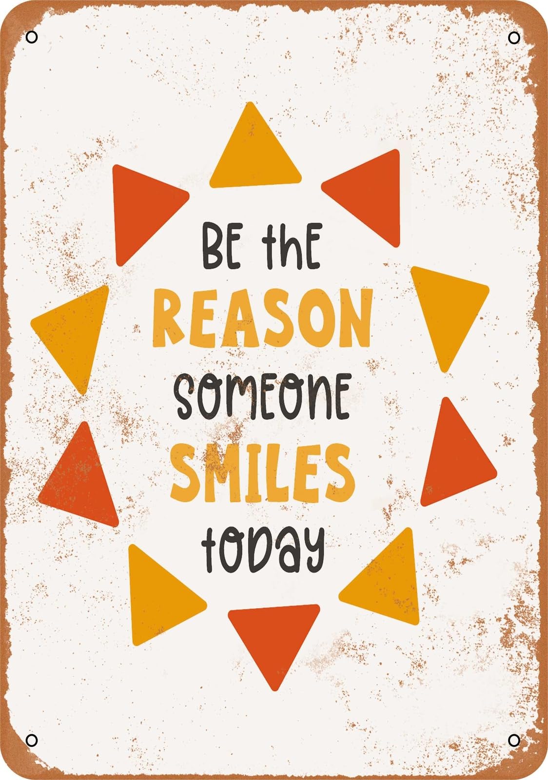 Miaomansenstore Metal Sign - Be The Reason Someone Smiles Today 3 - Vintage Look Home Decor