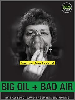Big Oil + Bad Air: Fracking's Toxic Footprint