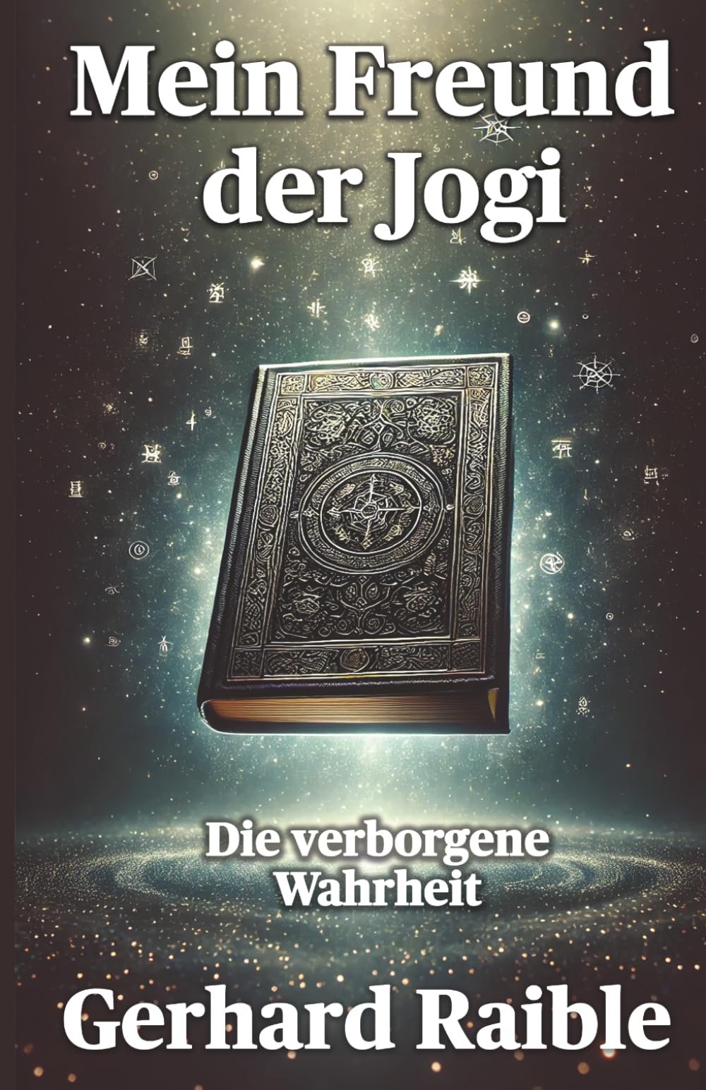 Mein Freund der Jogi: Die verborgene Wahrheit
