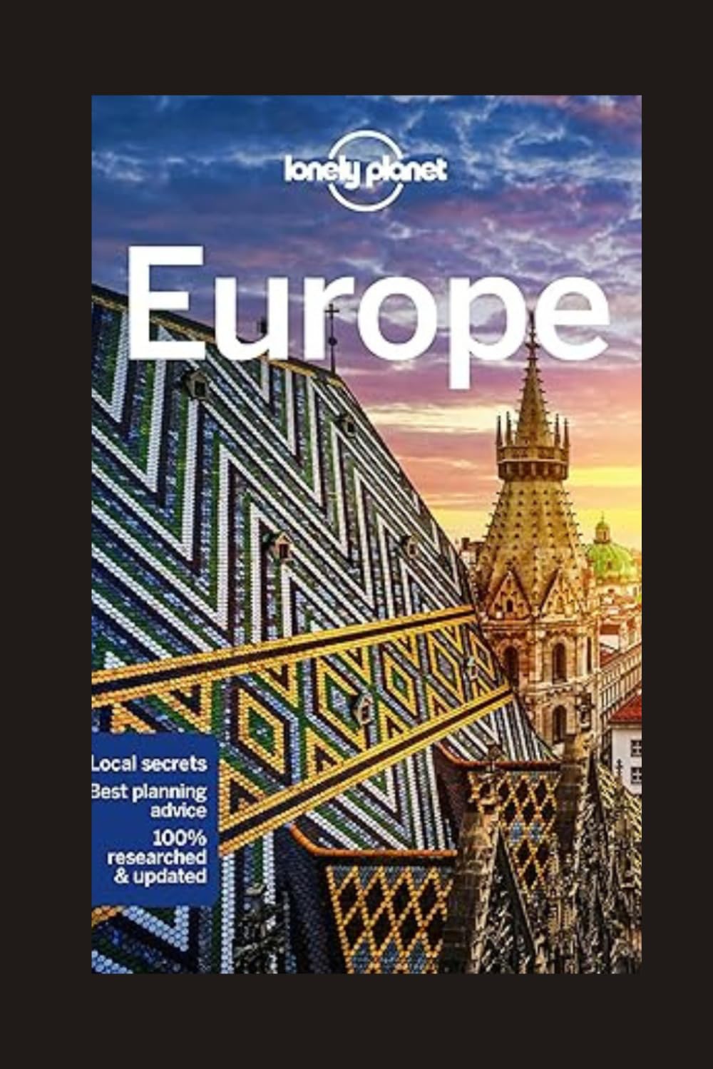 THE ULTIMATE EUROPE TRAVEL GUIDE: Expert Itineraries, Local Secrets, and Stunning Destinations for Every Budget