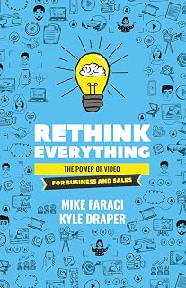 Rethink Everything: The Power of Video for Business and Sales