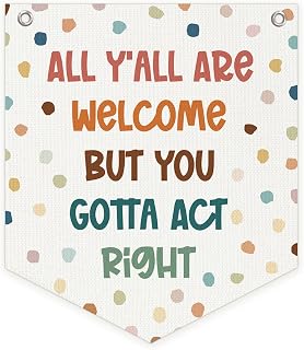 Boho Classroom Decor, Funny All Y'all Are Welcome But You Gotta Act Right Wall Pennant Banner Flag, Boho Nursery Hanging Wall Decor for Classroom Homeschool Kids Room Bedroom Playroom