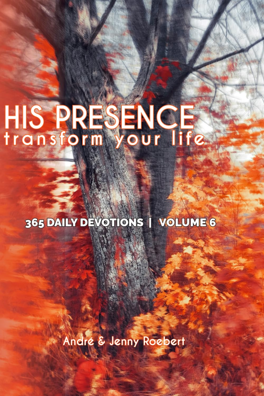 Faith Daily: 365 Devotions - His Presence, Transform Your Life
