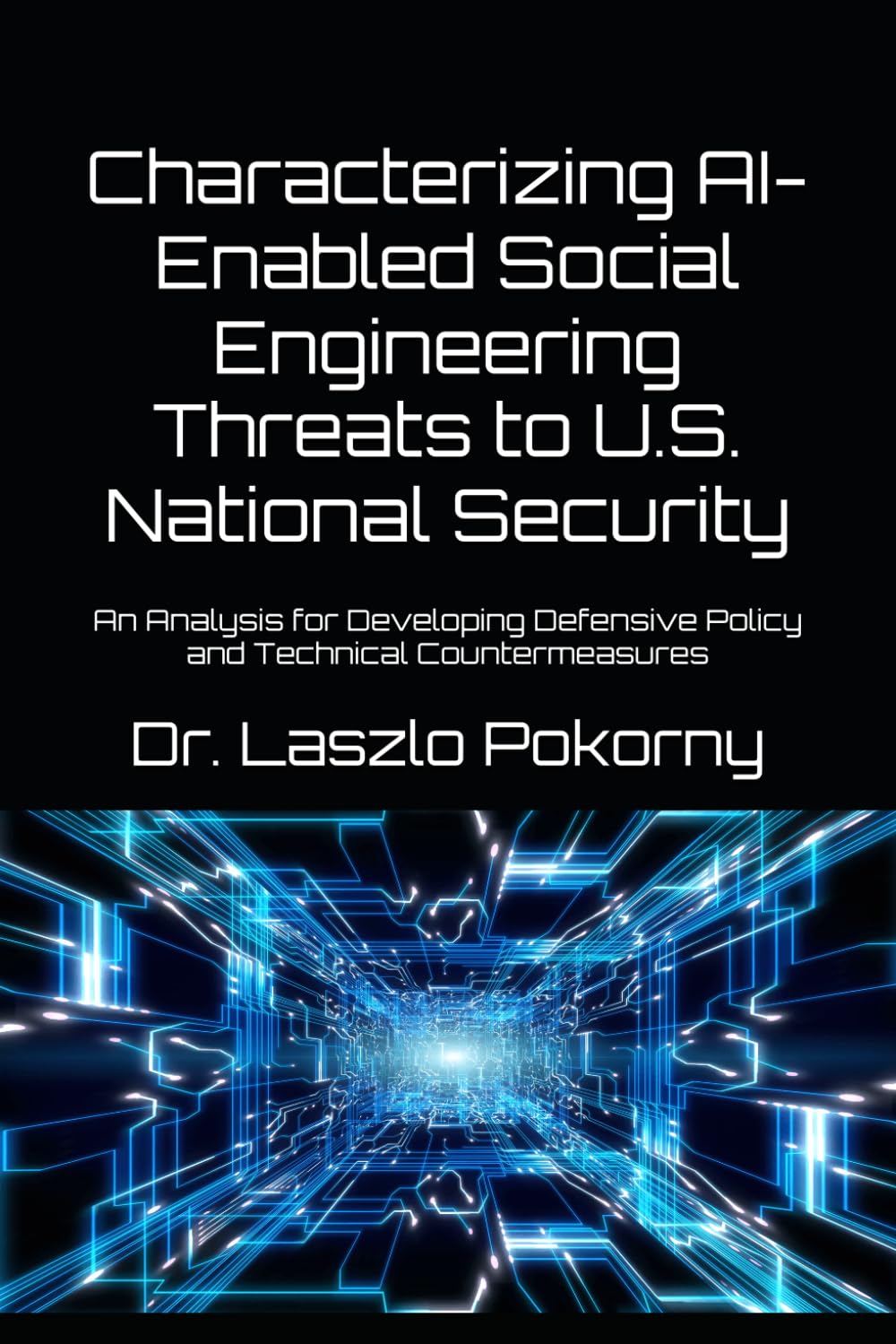 Characterizing AI-Enabled Social Engineering Threats to U.S. National Security: An Analysis for Developing Defensive Policy and Technical Countermeasures