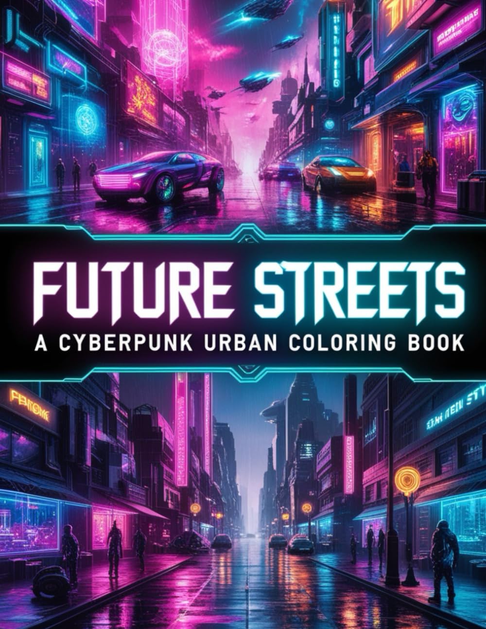 Future Streets A Cyberpunk Urban Coloring Book