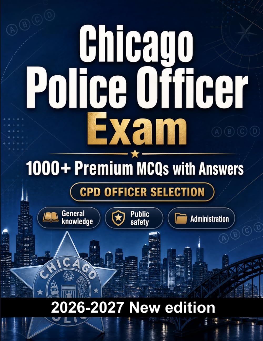 Chicago Police Officer Exam : 1000 MCQ with Answers: Exam prep: MCQ Safeguarding, Administration, Ethics, Report writing, Procedures and full-length practice to pass