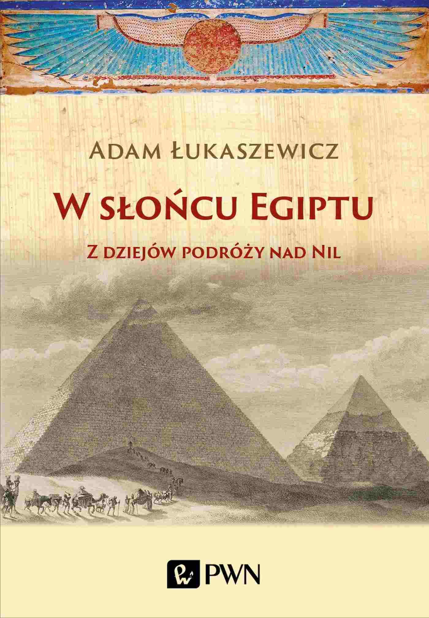 W słońcu Egiptu: Z dziejów podróży nad Nil