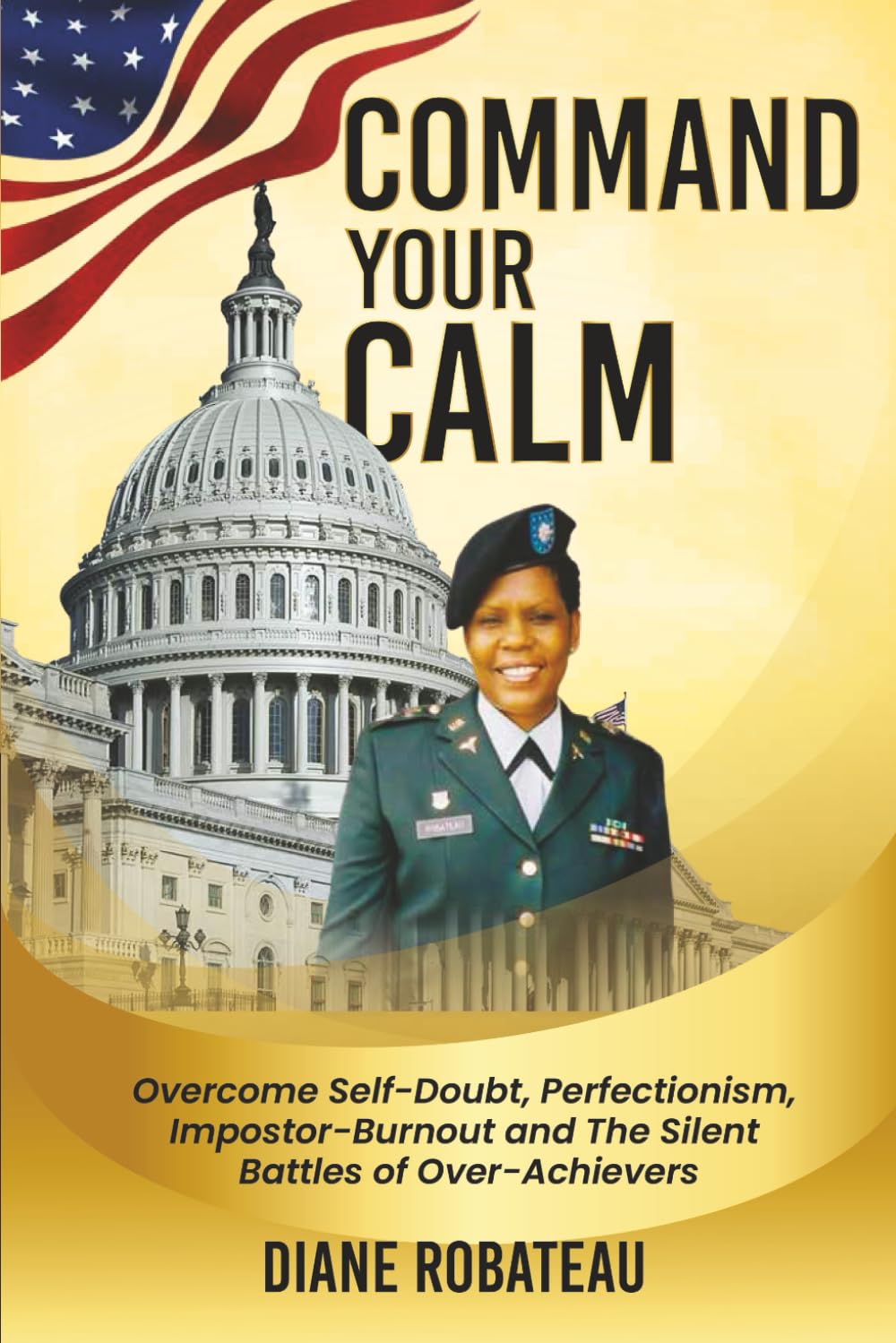 Command Your Calm: Overcome Self-Doubt, Perfectionism, Impostor- Burnout and The Silent Battles of Over Acheivers