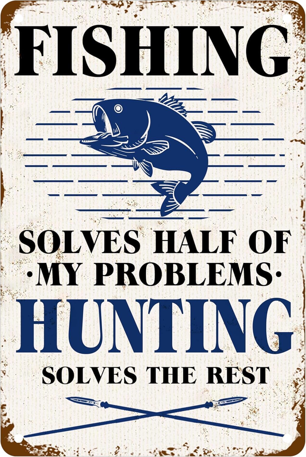 Anceky Fishing Solves Half Of My Problems Sign Hunting Solves The Rest Metal Tin Sign Funny Joke For Home Office Man Cave Outdoor Accessories Garage Lake Car Rv Art Decor Sign 8"x12"