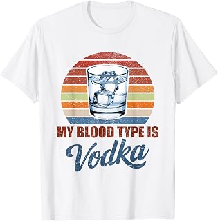 My Blood Type is Vodka Funny Sarcastic Vodka Lovers Drinking T-Shirt