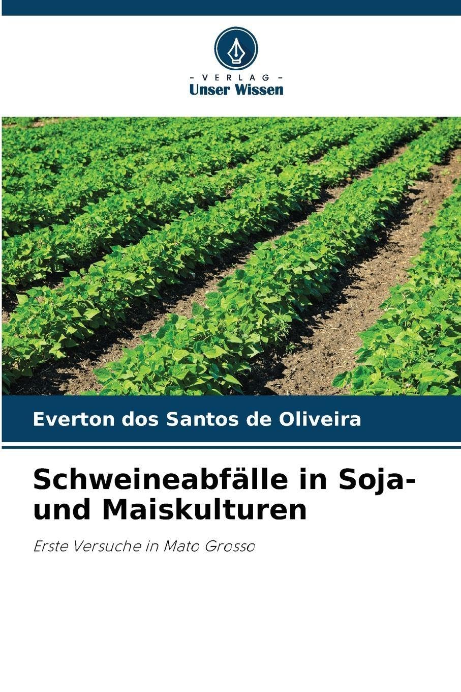 Schweineabfälle in Soja- und Maiskulturen: Erste Versuche in Mato Grosso